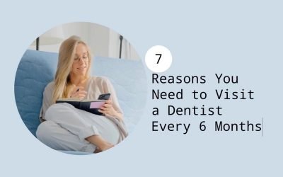 7 Reasons You Need to Visit a Dentist Every 6 Months from Sayers Dental Aesthetics & Implants