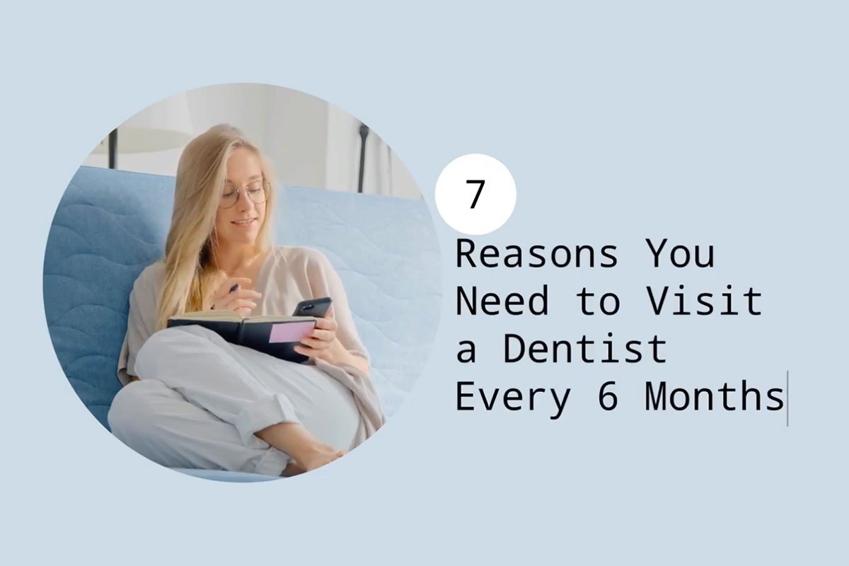 visit your dentist every 6 months