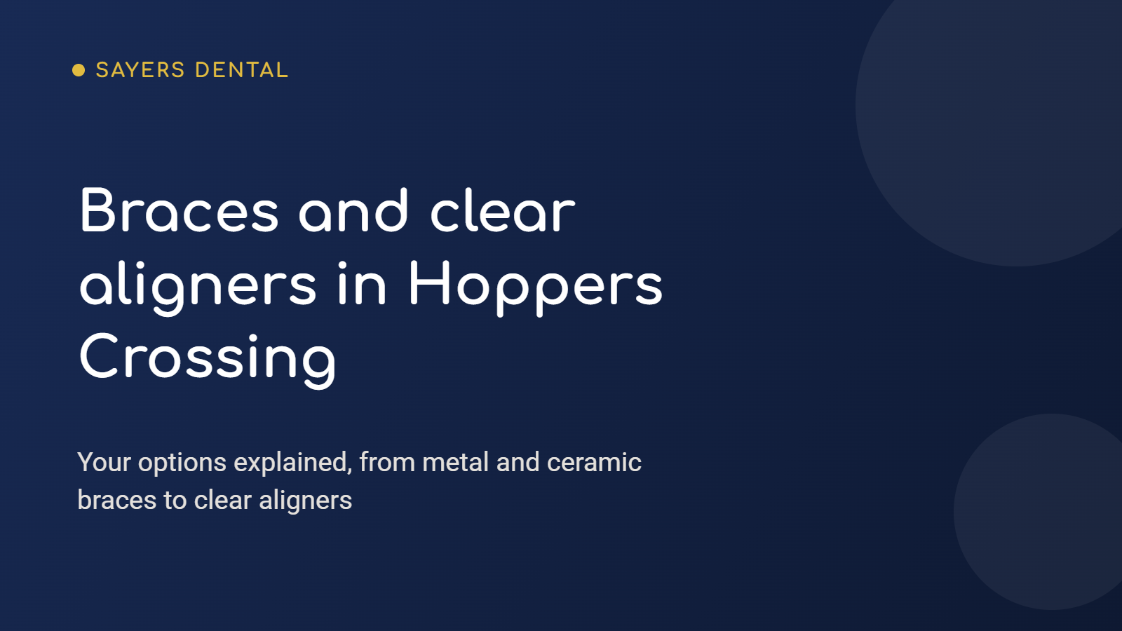 Sayers Dental graphic with the title Braces and clear aligners in Hoppers Crossing